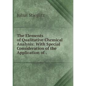 Книга The Elements of Qualitative Chemical Analysis: With Special Consideration of the Application
Книга The Elements of Qualitative Chemical Analysis: With Special Consideration of the Application