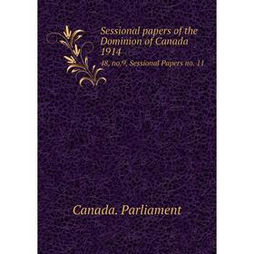 Книга Sessional papers of the Dominion of Canada 191448, no.9, Sessional Papers no. 11. Canada. Parliamen
Книга Sessional papers of the Dominion of Canada 191448, no.9, Sessional Papers no. 11. Canada. Parliamen