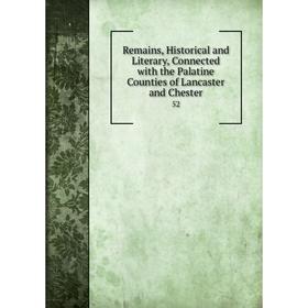 Книга Remains, Historical and Literary, Connected with the Palatine Counties of Lancaster and Chester52
Книга Remains, Historical and Literary, Connected with the Palatine Counties of Lancaster and Chester52