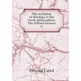 Книга The evolution of theology in the Greek philosophers. The Gifford lectures02. Caird Edward
Книга The evolution of theology in the Greek philosophers. The Gifford lectures02. Caird Edward