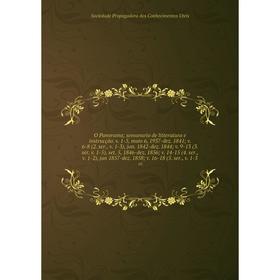 Книга O Panorama; semanario de litteratura e instrucção v 1-5, maio 6, 1937-dez 1841; v 6-8 (2 ser, v 1-3), jan 1842-dez 1844; v 9-13
Книга O Panorama; semanario de litteratura e instrucção v 1-5, maio 6, 1937-dez 1841; v 6-8 (2 ser, v 1-3), jan 1842-dez 1844; v 9-13