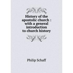 Книга History of the apostolic church : with a general introduction to church history
Книга History of the apostolic church : with a general introduction to church history