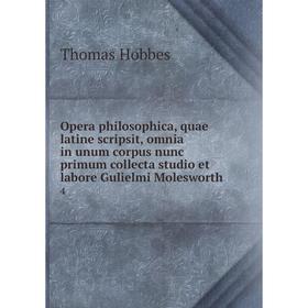 Книга Opera philosophica, quae latine scripsit, omnia in unum corpus nunc primum collecta studio et labore Gulielmi Molesworth 4
Книга Opera philosophica, quae latine scripsit, omnia in unum corpus nunc primum collecta studio et labore Gulielmi Molesworth 4