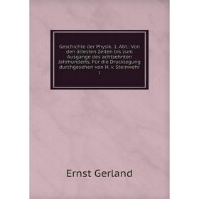 Книга Geschichte der Physik. 1. Abt.: Von den ältesten Zeiten bis zum Ausgange des achtzehnten Jahrhunderts. Für die Drucklegung durchgesehen von H. v
Книга Geschichte der Physik. 1. Abt.: Von den ältesten Zeiten bis zum Ausgange des achtzehnten Jahrhunderts. Für die Drucklegung durchgesehen von H. v