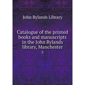 Книга Catalogue of the printed books and manuscripts in the John Rylands library, Manchester 3
Книга Catalogue of the printed books and manuscripts in the John Rylands library, Manchester 3