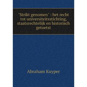 Книга Strikt genomen: het recht tot universiteitsstichting, staatsrechtelijk en historisch getoetst. Abrah
Книга Strikt genomen: het recht tot universiteitsstichting, staatsrechtelijk en historisch getoetst. Abrah