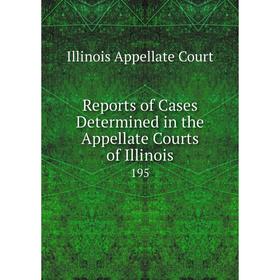 Книга Reports of Cases Determined in the Appellate Courts of Illinois195. Illinois Appellate Court
Книга Reports of Cases Determined in the Appellate Courts of Illinois195. Illinois Appellate Court
