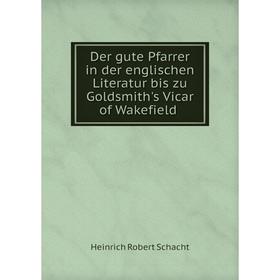 Книга Der gute Pfarrer in der englischen Literatur bis zu Goldsmith's Vicar of Wakefield
Книга Der gute Pfarrer in der englischen Literatur bis zu Goldsmith's Vicar of Wakefield