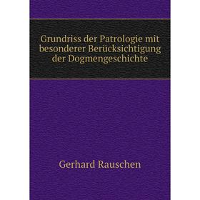 Книга Grundriss der Patrologie mit besonderer Berücksichtigung der Dogmengeschichte
Книга Grundriss der Patrologie mit besonderer Berücksichtigung der Dogmengeschichte