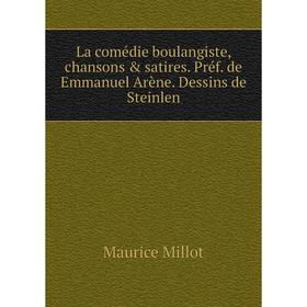 Книга La comédie boulangiste, chansons & satires. Préf. de Emmanuel Arène. Dessins de Steinlen
Книга La comédie boulangiste, chansons & satires. Préf. de Emmanuel Arène. Dessins de Steinlen