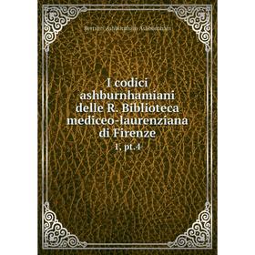 Книга I codici ashburnhamiani delle R. Biblioteca mediceo-laurenziana di Firenze1, pt.4
Книга I codici ashburnhamiani delle R. Biblioteca mediceo-laurenziana di Firenze1, pt.4