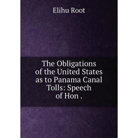 Книга The Obligations of the United States as to Panama Canal Tolls: Speech of Hon.
Книга The Obligations of the United States as to Panama Canal Tolls: Speech of Hon.