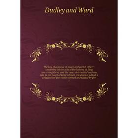 Книга The law of a justice of peace and parish officer: containing all the acts of Parliament at large concerning them, and the cases determined on th
Книга The law of a justice of peace and parish officer: containing all the acts of Parliament at large concerning them, and the cases determined on th
