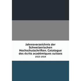 Книга Jahresverzeichnis der Schweizerischen Hochschulschriften. Catalogue des écrits académiques suisses1921-1922
Книга Jahresverzeichnis der Schweizerischen Hochschulschriften. Catalogue des écrits académiques suisses1921-1922