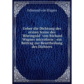 Книга Ueber die Dichtung der ersten Scene des Rheingold von Richard Wagner microform: ein Beitrag zur Beurtheilung des Dichters
Книга Ueber die Dichtung der ersten Scene des Rheingold von Richard Wagner microform: ein Beitrag zur Beurtheilung des Dichters