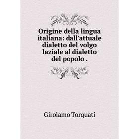 Книга Origine della lingua italiana: dall'attuale dialetto del volgo laziale al dialetto del popolo
Книга Origine della lingua italiana: dall'attuale dialetto del volgo laziale al dialetto del popolo