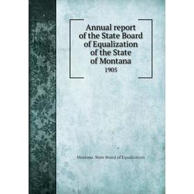 Книга Annual report of the State Board of Equalization of the State of Montana 1905. Montana. State Board of Equalization
Книга Annual report of the State Board of Equalization of the State of Montana 1905. Montana. State Board of Equalization