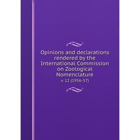 Книга Opinions and declarations rendered by the international Commission on Zoological Nomenclaturev 12 (1956-57)
Книга Opinions and declarations rendered by the international Commission on Zoological Nomenclaturev 12 (1956-57)