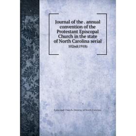 Книга Journal of the. annual convention of the Protestant Episcopal Church in the state of North Carolina serial102nd (1918)
Книга Journal of the. annual convention of the Protestant Episcopal Church in the state of North Carolina serial102nd (1918)