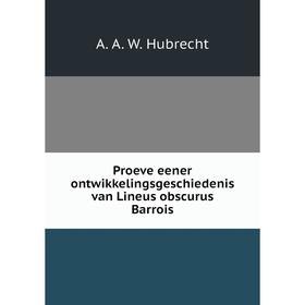 Книга Proeve eener ontwikkelingsgeschiedenis van Lineus obscurus Barrois. A. A. W. Hubrecht
Книга Proeve eener ontwikkelingsgeschiedenis van Lineus obscurus Barrois. A. A. W. Hubrecht