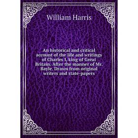 Книга An historical and critical account of the life and writings of Charles I, king of Great Britain. After the manner of Mr. Bayle. Drawn from origi
Книга An historical and critical account of the life and writings of Charles I, king of Great Britain. After the manner of Mr. Bayle. Drawn from origi