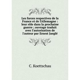 Книга Les forces respectives de la France et de l'Allemagne: leur rôle dans la prochaine guerre; ouvrage traduit avec l'autorisation de l'auteur par E
Книга Les forces respectives de la France et de l'Allemagne: leur rôle dans la prochaine guerre; ouvrage traduit avec l'autorisation de l'auteur par E