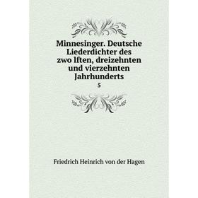 Книга Minnesinger Deutsche Liederdichter des zwölften, dreizehnten und vierzehnten Jahrhunderts 5
Книга Minnesinger Deutsche Liederdichter des zwölften, dreizehnten und vierzehnten Jahrhunderts 5