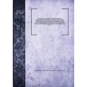 Книга Pennsylvania and the Centennial exposition: comprising the preliminary and final reports of the Pennsylvania Board of Centennial Managers, made
Книга Pennsylvania and the Centennial exposition: comprising the preliminary and final reports of the Pennsylvania Board of Centennial Managers, made