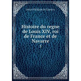 Книга Histoire du regne de Louis XIV, roi de France et de Navarre 3. Henri Philippe de Limiers
Книга Histoire du regne de Louis XIV, roi de France et de Navarre 3. Henri Philippe de Limiers