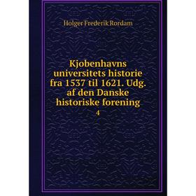 Книга Kjobenhavns universitets historie fra 1537 til 1621. Udg. af den Danske historiske forening 4
Книга Kjobenhavns universitets historie fra 1537 til 1621. Udg. af den Danske historiske forening 4