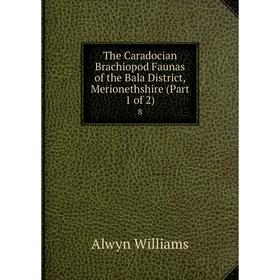 Книга The Caradocian Brachiopod Faunas of the Bala District, Merionethshire (Part 1 of 2) 8. Alwyn Williams
Книга The Caradocian Brachiopod Faunas of the Bala District, Merionethshire (Part 1 of 2) 8. Alwyn Williams