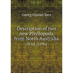 Книга Description of two new Phyllopoda from North Australia 18. bd. (1896). Georg Ossian Sars
Книга Description of two new Phyllopoda from North Australia 18. bd. (1896). Georg Ossian Sars