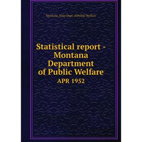 Книга Statistical report - Montana Department of Public WelfareAPR 1952. Montana. State Dept. of Public W
Книга Statistical report - Montana Department of Public WelfareAPR 1952. Montana. State Dept. of Public W