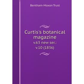 Книга Curtis's botanical magazine. v. 63 new ser. :v. 10 (1836). Bentham-Moxon Trust
Книга Curtis's botanical magazine. v. 63 new ser. :v. 10 (1836). Bentham-Moxon Trust