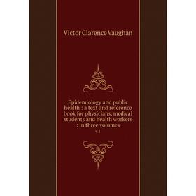 Книга Epidemiology and public health : a text and reference book for physicians, medical students and health workers : in three volumesv.1
Книга Epidemiology and public health : a text and reference book for physicians, medical students and health workers : in three volumesv.1
