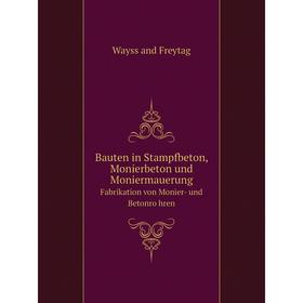 Книга Bauten in Stampfbeton, Monierbeton und Moniermauerung Fabrikation von Monier- und Betonröhren
Книга Bauten in Stampfbeton, Monierbeton und Moniermauerung Fabrikation von Monier- und Betonröhren