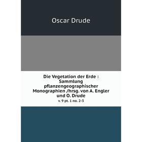 Книга Die Vegetation der Erde:Sammlung pflanzengeographischer Monographien /hrsg. von A. Engler und O. Drude. v. 9 pt. 1 no. 2-3. Oscar Drude
Книга Die Vegetation der Erde:Sammlung pflanzengeographischer Monographien /hrsg. von A. Engler und O. Drude. v. 9 pt. 1 no. 2-3. Oscar Drude