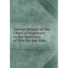 Книга Annual Report of the Chief of Engineers to the Secretary of War for the Year
Книга Annual Report of the Chief of Engineers to the Secretary of War for the Year