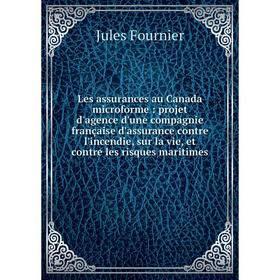 Книга Les assurances au Canada microforme: projet d'agence d'une compagnie française d'assurance contre l'incendie, sur la vie, et contre les risques
Книга Les assurances au Canada microforme: projet d'agence d'une compagnie française d'assurance contre l'incendie, sur la vie, et contre les risques