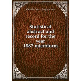 Книга Statistical abstract and record for the year 1887 microform. Canada. Dept. of Agriculture
Книга Statistical abstract and record for the year 1887 microform. Canada. Dept. of Agriculture