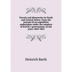 Книга Travels and discoveries in North and Central Africa. From the journal of an expedition undertaken under the auspices of H.B.M.'s government, in
Книга Travels and discoveries in North and Central Africa. From the journal of an expedition undertaken under the auspices of H.B.M.'s government, in