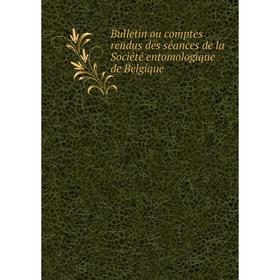 Книга Bulletin ou comptes rendus des séances de la Société entomologique de Belgique
Книга Bulletin ou comptes rendus des séances de la Société entomologique de Belgique