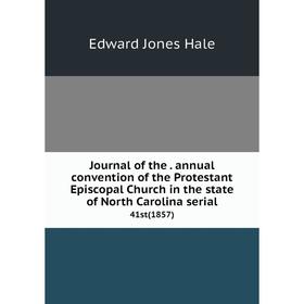 Книга Journal of the. annual convention of the Protestant Episcopal Church in the state of North Carolina serial41st (1857)
Книга Journal of the. annual convention of the Protestant Episcopal Church in the state of North Carolina serial41st (1857)