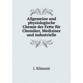 Книга Allgemeine und physiologische Chemie der Fette für Chemiker, Mediziner und industrielle. J. Klimont
Книга Allgemeine und physiologische Chemie der Fette für Chemiker, Mediziner und industrielle. J. Klimont