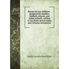 Книга Poems for our children: designed for families, Sabbath schools, and infant schools, written to inculcate moral truths and virtuous sentiments. S
Книга Poems for our children: designed for families, Sabbath schools, and infant schools, written to inculcate moral truths and virtuous sentiments. S