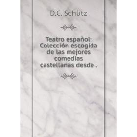 Книга Teatro español: Colección escogida de las mejores comedias castellanas desde. D.C. Schütz
Книга Teatro español: Colección escogida de las mejores comedias castellanas desde. D.C. Schütz