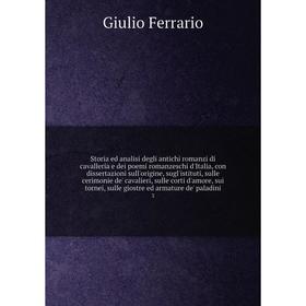 Книга Storia ed analisi degli antichi romanzi di cavalleria e dei poemi romanzeschi d'Italia, con dissertazioni sull'origine, sugl'istituti, sulle cer
Книга Storia ed analisi degli antichi romanzi di cavalleria e dei poemi romanzeschi d'Italia, con dissertazioni sull'origine, sugl'istituti, sulle cer