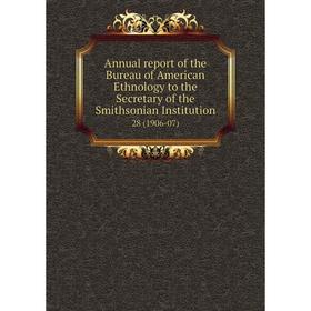 Книга Annual report of the Bureau of American Ethnology to the Secretary of the Smithsonian Institution 28 (1906-07)
Книга Annual report of the Bureau of American Ethnology to the Secretary of the Smithsonian Institution 28 (1906-07)