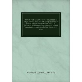 Книга Rerum italicarum scriptores; raccolta degli storici italiani dal cinquecento al millecinquecento ord
Книга Rerum italicarum scriptores; raccolta degli storici italiani dal cinquecento al millecinquecento ord