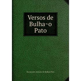 Книга Versos de Bulhão Pato
Книга Versos de Bulhão Pato